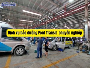 Dịch vụ bảo dưỡng Ford Transit chuyên nghiệp