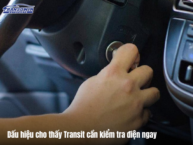 Dấu hiệu cho thấy Transit cần kiểm tra điện ngay