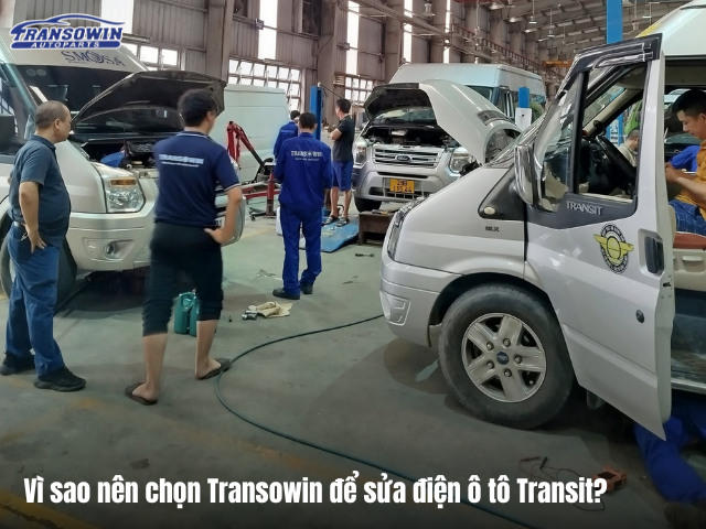 Vì sao nên chọn Transowin để sửa điện ô tô Transit?